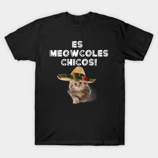 Es Meowcoles Chicos! T-Shirt